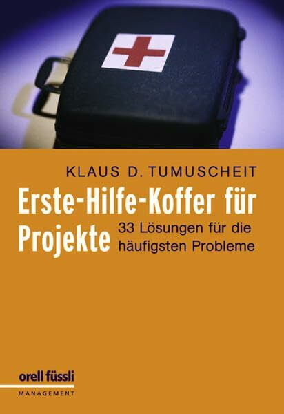 Erste-Hilfe-Koffer für Projekte: 33 Lösungen für die häufigsten Probleme