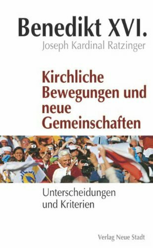 Kirchliche Bewegungen und neue Gemeinschaften: Unterscheidungen und Kriterien (Theologie und Glaube)
