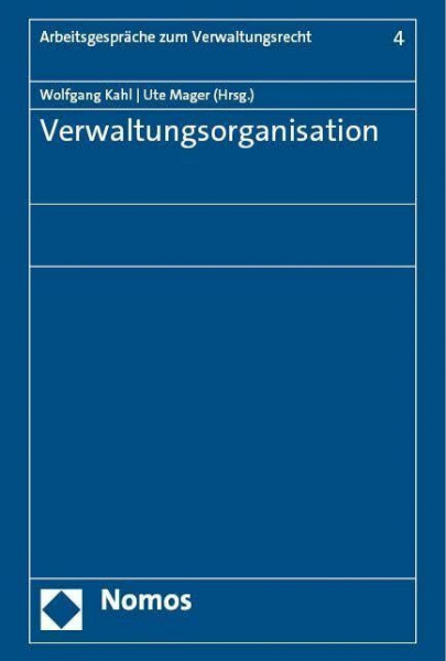 Verwaltungsorganisation (Arbeitsgespräche zum Verwaltungsrecht)
