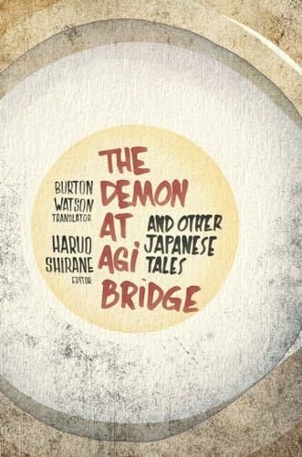 The Demon at Agi Bridge and Other Japanese Tales (Translations from the Asian Classics) The Demon at Agi Bridge and Other Japanese Tales (Translations from the Asian Classics)