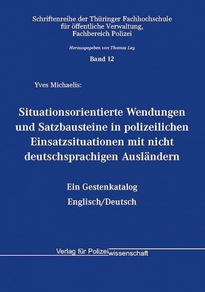 Situationsorientierte Wendungen und Satzbausteine in polizeilichen Einsatzsituationen mit nicht deut