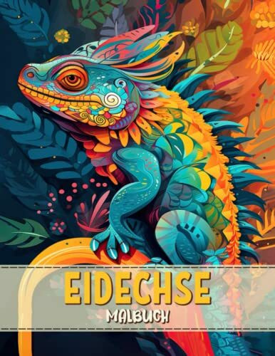 Eidechse Malbuch: Reptilien und Chamäleons Aktivitätsbuch Malvorlagen Für Erwachsene, Jugendliche Und Kinder | Lustige Und Einfache Idee Für Ein ... Für Männer, Frauen Und Senioren