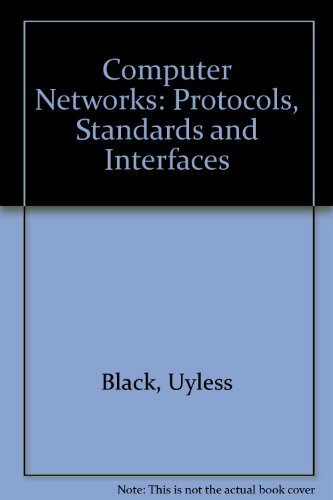 Computer Networks: Protocols, Standards and Interfaces