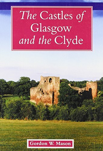 The Castles of Glasgow and the Clyde