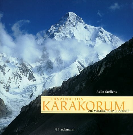 Faszination Karakorum: Die wilden Berge Asiens