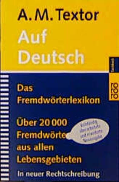 Auf deutsch: Handbuch mit über 20 000 Fremdwörtern aus allen Lebensgebieten (in neuer Rechtschreibung)