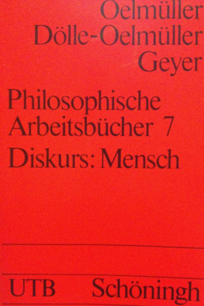 Diskurs: Mensch (Philosophische Arbeitsbücher 7)
