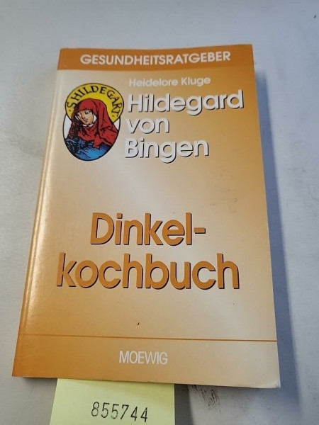 Hildegard von Bingen. Dinkelkochbuch