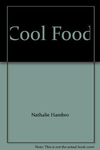 Cool Food: Delicious Dishes to Serve Chilled or at Room Temperature