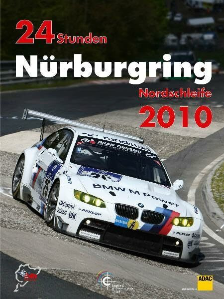 24h Rennen Nürburgring. Offizielles Jahrbuch zum 24 Stunden Rennen auf dem Nürburgring: 24 Stunden Nürburgring Nordschleife 2010