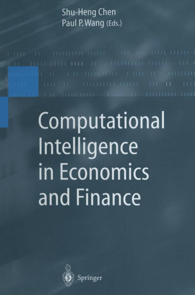 Computational Intelligence in Economics and Finance (Advanced Information Processing)
