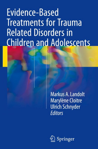 Evidence Based Treatments for Trauma-Related Disorders in Children and Adolescents