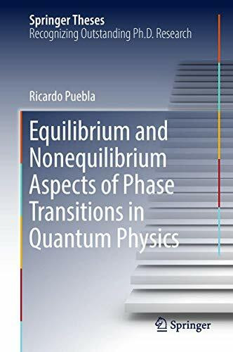 Equilibrium and Nonequilibrium Aspects of Phase Transitions in Quantum Physics (Springer Theses)