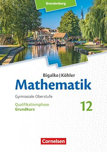 Bigalke/Köhler: Mathematik - Brandenburg - Ausgabe 2019 - 12. Schuljahr: Grundkurs - Schulbuch