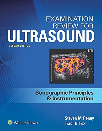 Examination Review for Ultrasound: Sonographic Principles and Instrumentation