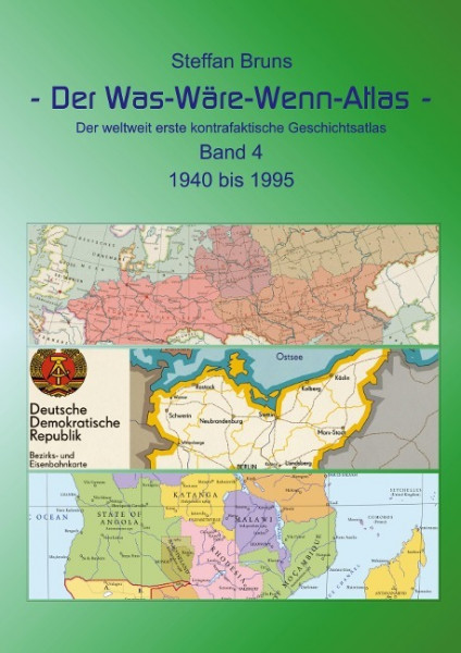 Der Was Wäre Wenn Atlas - Band 4 - 1940 bis 1995