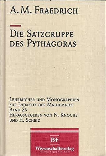 Die Satzgruppe des Phythagoras (Lehrbücher und Monographien zur Didaktik der Mathematik)