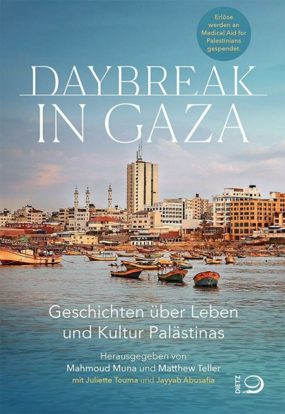 Daybreak in Gaza: Geschichten über Leben und Kultur Palästinas