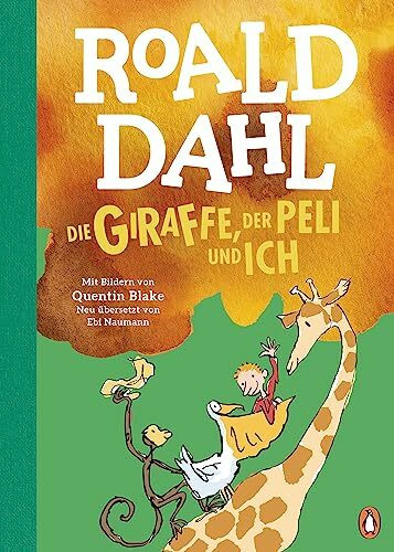 Die Giraffe, der Peli und ich: Neu übersetzt von Ebi Naumann. Die weltberühmte Geschichte farbig illustriert für Kinder ab 6 Jahren