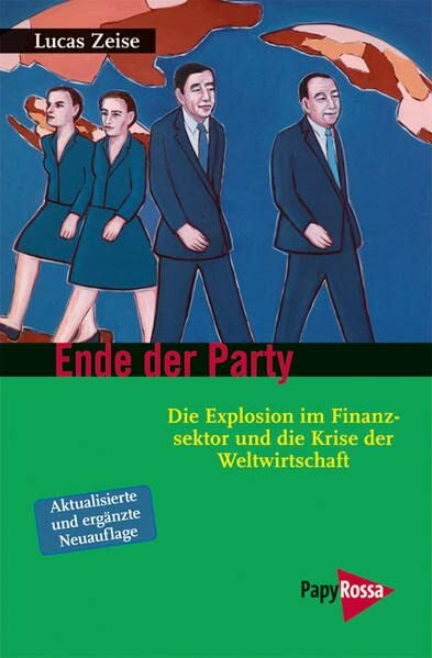 Ende der Party: Die Explosion im Finanzsektor und die Krise der Weltwirtschaft (Neue Kleine Bibliothek)