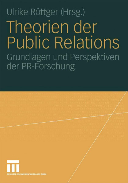 Theorien der Public Relations: Grundlagen und Perspektiven der PR-Forschung