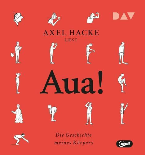 Aua! Die Geschichte meines Körpers: Ungekürzte Autorenlesung mit Axel Hacke (1 mp3-CD)