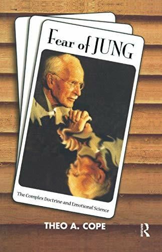 Fear of Jung: The Complex Doctrine and Emotional Science