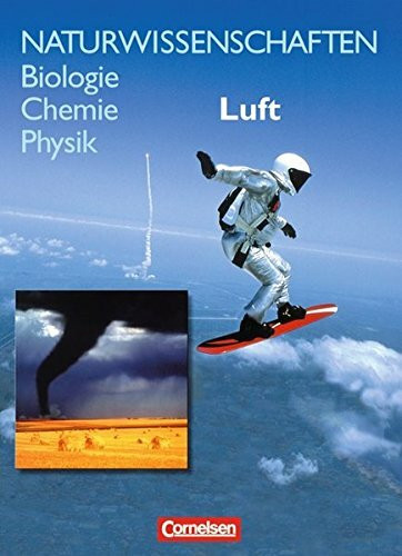 Naturwissenschaften Biologie - Chemie - Physik - Westliche Bundesländer: Luft: Schülerbuch