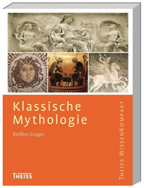 Klassische Mythologie (Theiss WissenKompakt)