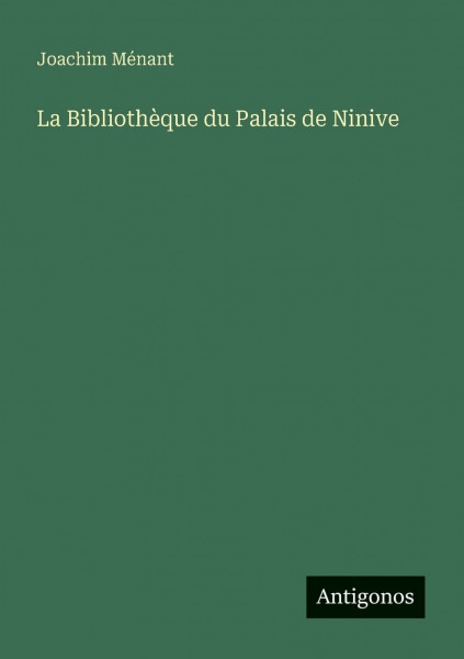 La Bibliothèque du Palais de Ninive