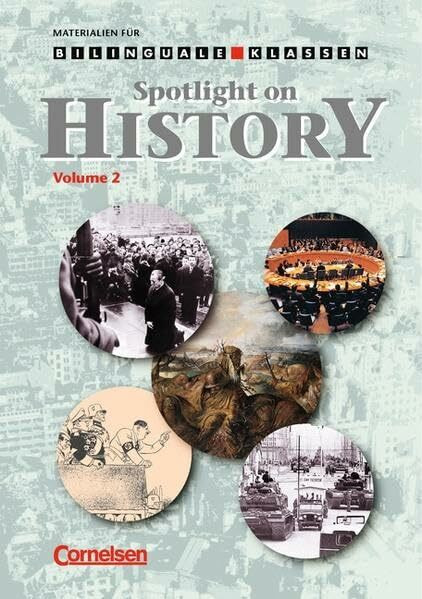 Materialien für den bilingualen Unterricht - Geschichte / 9./10. Schuljahr - Spotlight on History - Volume 2: Arbeitsheft: Geschichte. Arbeitsheft. 9./10. Schuljahr