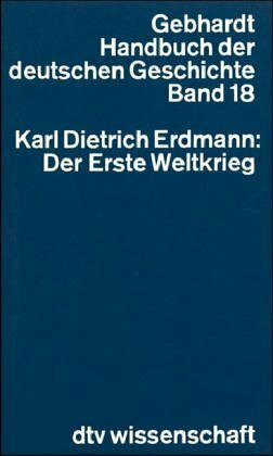 Handbuch der deutschen Geschichte, Band 18: Der Erste Weltkrieg