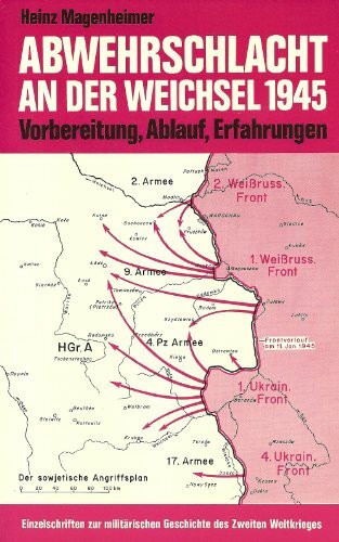 Abwehrschlacht an der Weichsel 1945. Vorbereitung, Ablauf, Erfahrungen