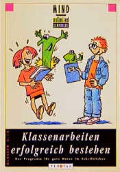 Klassenarbeiten erfolgreich bestehen: Das Programm für gute Noten im Schriftlichen. 5. bis 10. Klasse (Mind unlimited)