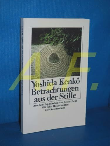 Betrachtungen aus der Stille: Das Tsurezuregusa (insel taschenbuch)