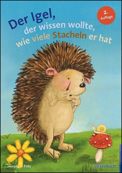 Der Igel, der wissen wollte, wie viele Stacheln er hat: Ein Bilderbuch zum Zählen und Zerlegen (reinhardt junior)