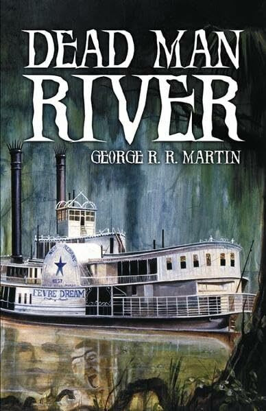 Dead Man River: Teil der George R. R. Martin Werkausgabe