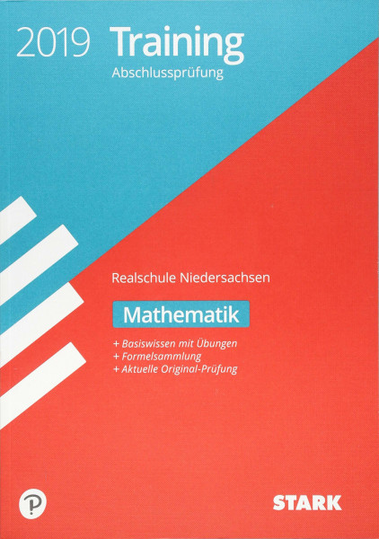 STARK Training Abschlussprüfung Realschule Niedersachsen 2019 - Mathematik: Basiswissen mit Übungen. Formelsammlung. Aktuelle Original-Prüfung