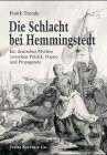 Die Schlacht bei Hemingstedt: Mythos und Geschichte in der deutschen Dichtung. Katalogbuch zur Ausstellung im Dithmarscher Landesmuseum