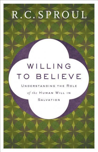 Willing to Believe: Understanding the Role of the Human Will in Salvation