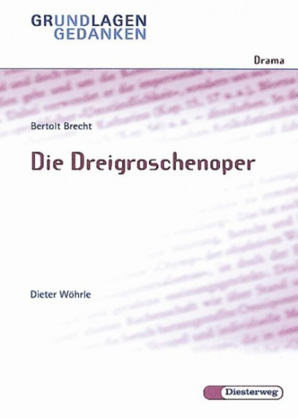 Die Dreigroschenoper. Grundlagen und Gedanken