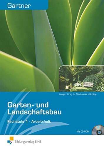 Gärtner: Grund- und Fachstufe / Fachstufe 1: Garten- und Landschaftsbau: Arbeitsheft