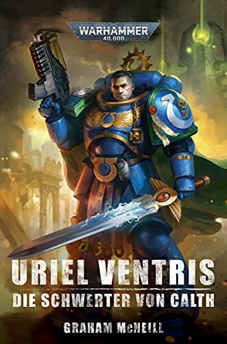 Warhammer 40.000 - Uriel Ventris Die Schwerter von Cath