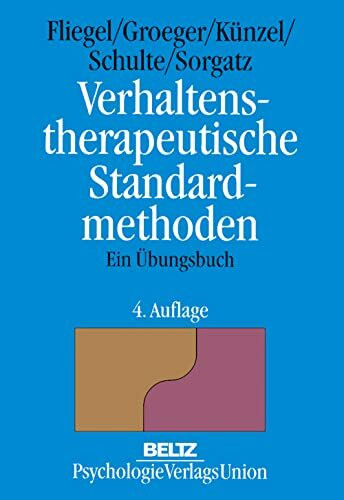 Verhaltenstherapeutische Standardmethoden: Ein Übungsbuch