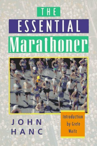The Essential Marathoner: A Concise Guide to the Race of Your Life