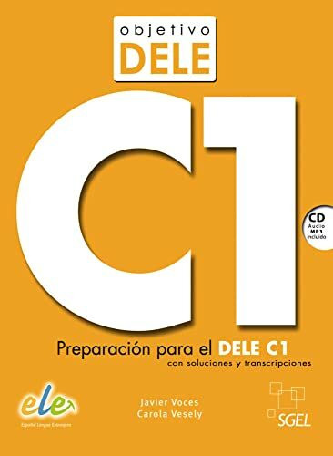 Objetivo DELE C1: Preparación para el DELE C1 con soluciones y transcripciones / Buch mit Audio-CD