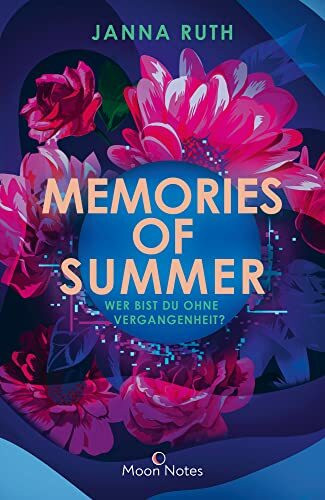 Memories of Summer: Wer bist du ohne Vergangenheit? | Romantische Future-Fiction für Fans von „Black Mirror“