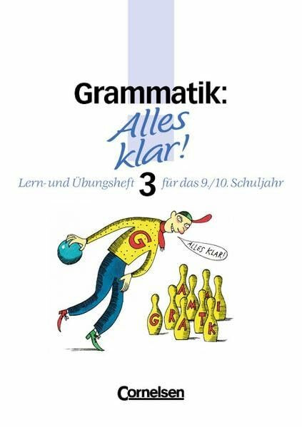 Alles klar! - Deutsch - Sekundarstufe I - Bisherige Ausgabe: Alles klar!, Sekundarstufe I, neue Rechtschreibung, Grammatik: Lern- und Übungsheft für das 9./10. Schuljahr