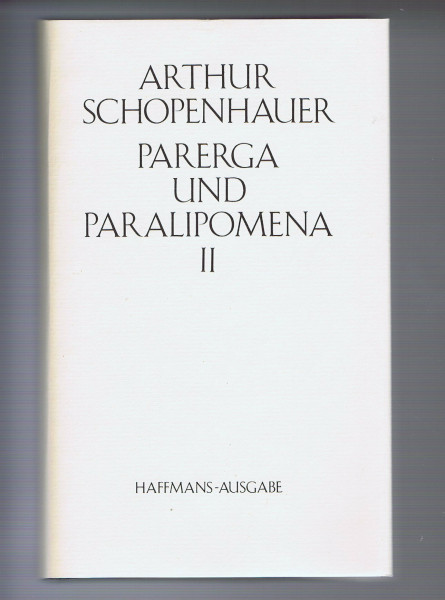 Parerga und Paralipomena II. Kleine philosophische Schriften. (Bd. 5)