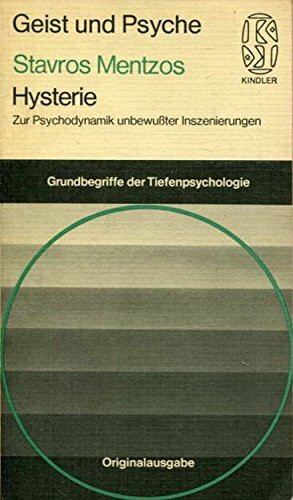 Hysterie. Zur Psychodynamik unbewusster Inszenierungen.